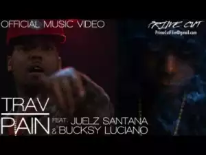 Video: Trav - Pain (feat. Juelz Santana & Bucksy Luciano)